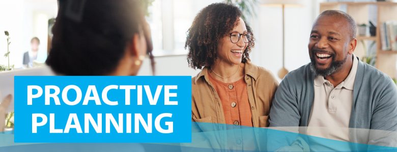 Proactive planning is key to securing the senior lifestyle you've earned